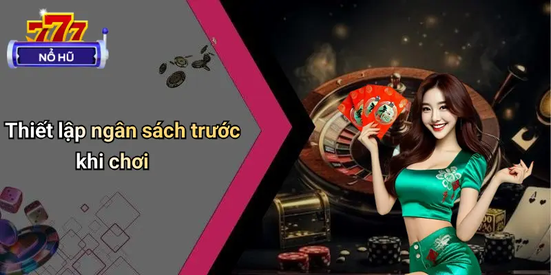 Thiết lập ngân sách trước khi chơi
