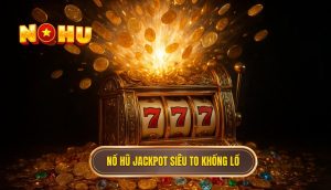thumb - nổ hũ jackpot siêu to khổng lồ