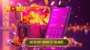 Nổ hũ rút tiền về ví MoMo: Hướng dẫn chi tiết từ A-Z tại NỔ HŨ